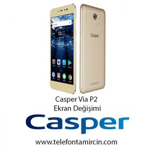 Casper Via P2 Ekran Değişimi