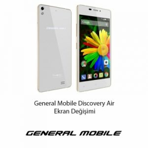 General Mobile Discovery Air Ekran Değişimi