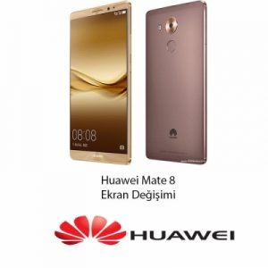 Huawei Mate 8 Ekran Değişimi