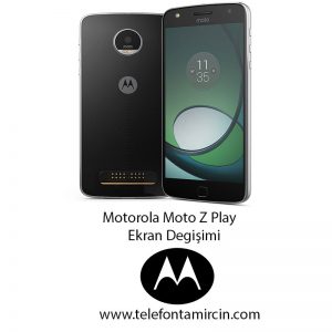 Motorola Moto Z Play Ekran Değişimi
