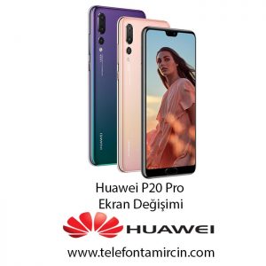 Huawei P20 Pro Ekran Değişimi